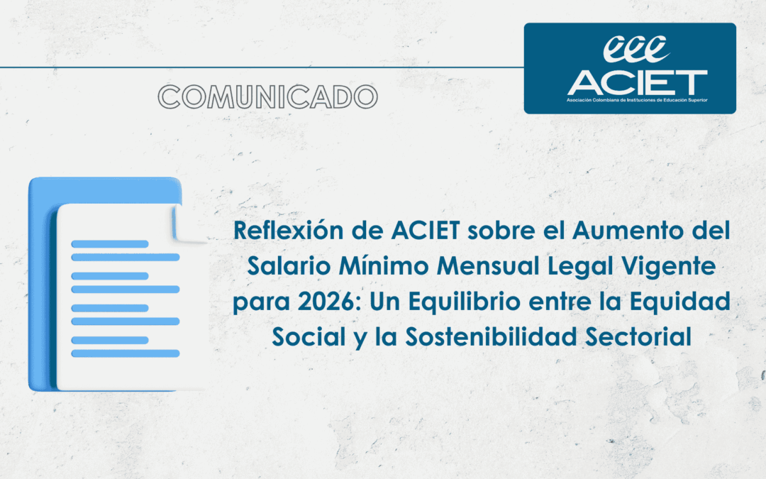 Reflexión de ACIET sobre el Aumento del Salario Mínimo Mensual Legal Vigente para 2026: Un Equilibrio entre la Equidad