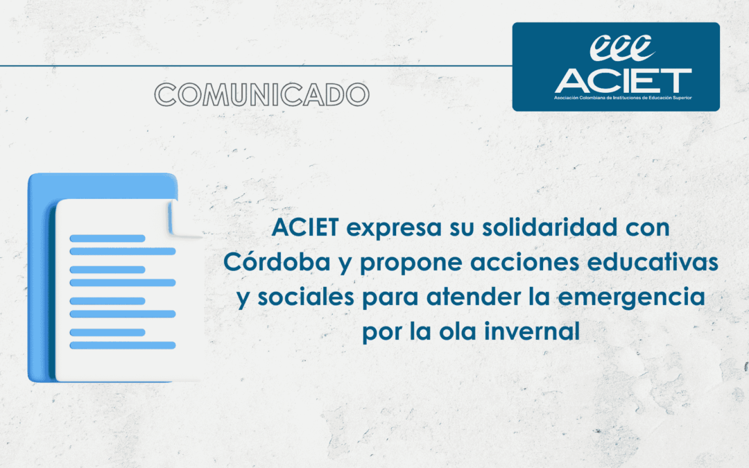 ACIET expresa su solidaridad con Córdoba y propone acciones educativas y sociales para atender la emergencia por la ola invernal