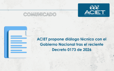 ACIET propone diálogo técnico con el Gobierno Nacional tras el reciente Decreto 0173 de 2026