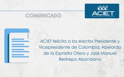 ACIET felicita a los electos Presidente y Vicepresidente de Colombia; Abelardo de la Espriella Otero y José Manuel Restrepo Abondano