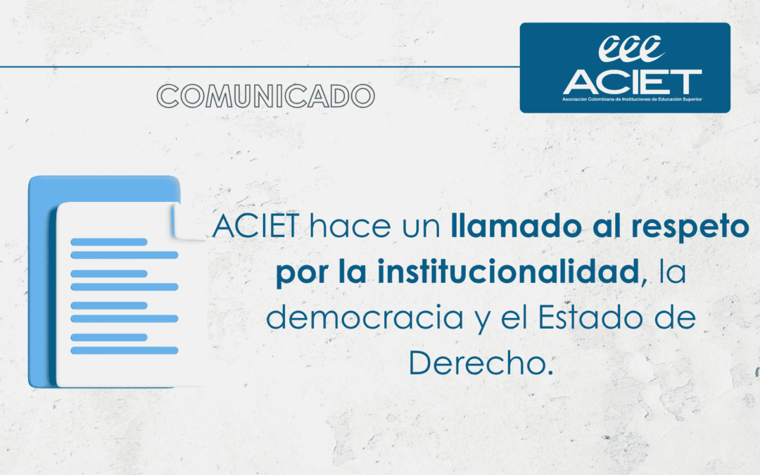 ACIET hace un llamado al respeto por la institucionalidad, la democracia y el Estado de Derecho